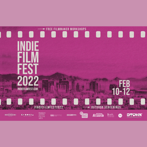 Graphic of film with desert mountainscape on it and text reads Indie Film Fest 2022